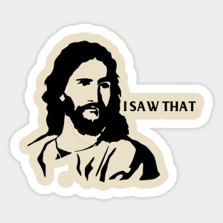 Jesus Saw It All Sticker